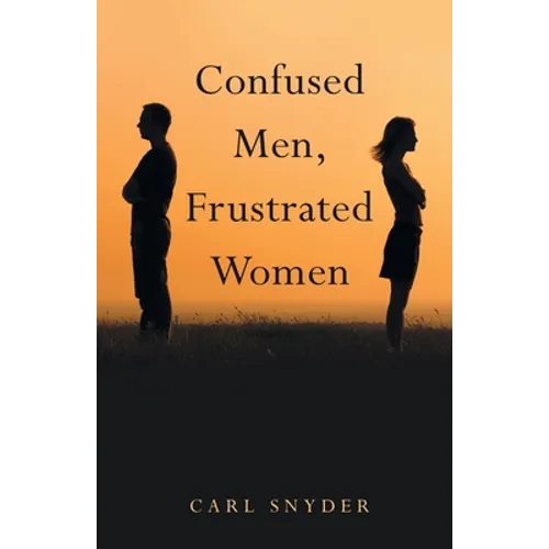 Confused Men, Frustrated Women - Paperback