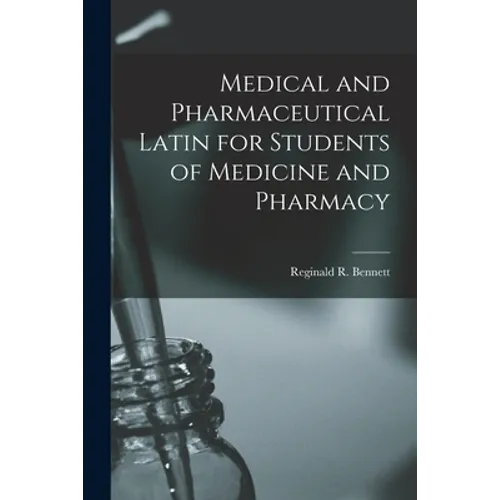 Medical and Pharmaceutical Latin for Students of Medicine and Pharmacy - Paperback