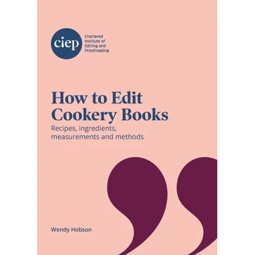 How to Edit Cookery Books: Recipes, ingredients, measurements and methods - Paperback