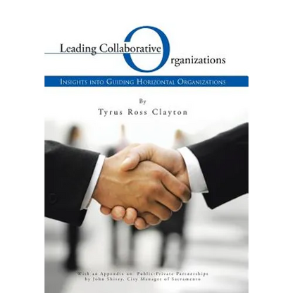 Leading Collaborative Organizations: Insights Into Guiding Horizontal Organizations - Hardcover
