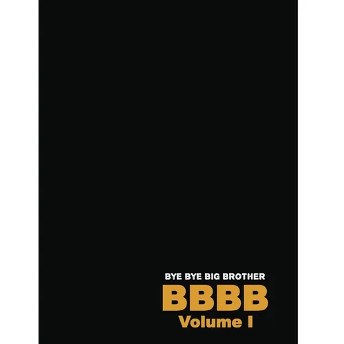 Bye Bye Big Brother: Volume II - Paperback