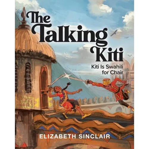 The Talking Kiti: Kiti Is Swahili for Chair - Paperback