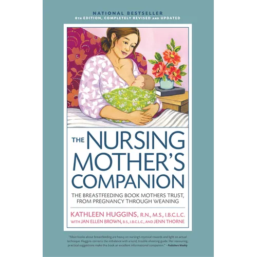 Nursing Mother's Companion 8th Edition: The Breastfeeding Book Mothers Trust, from Pregnancy Through Weaning - Paperback