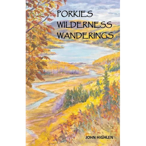 Porkies Wilderness Wanderings - Paperback
