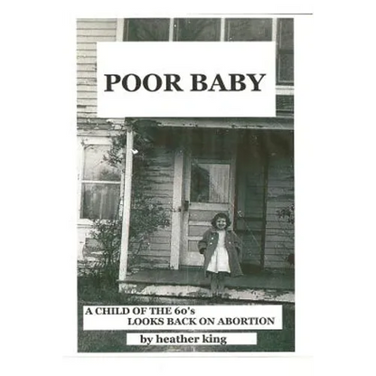 Poor Baby: A Child of the 60's Looks Back on Abortion - Paperback