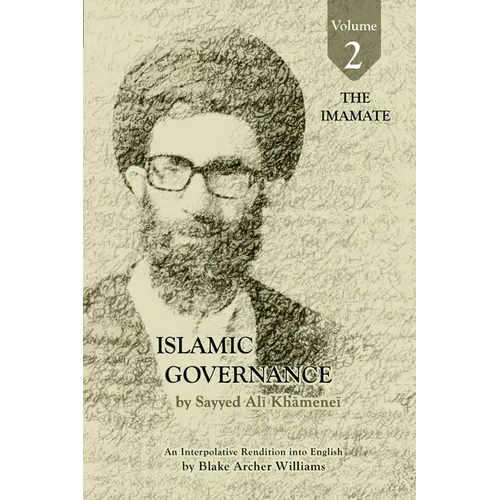 Governance of the Divinely-Sanctioned Social Order under Conditions of Religious Solidarity Volume 2: The Imamate - Paperback