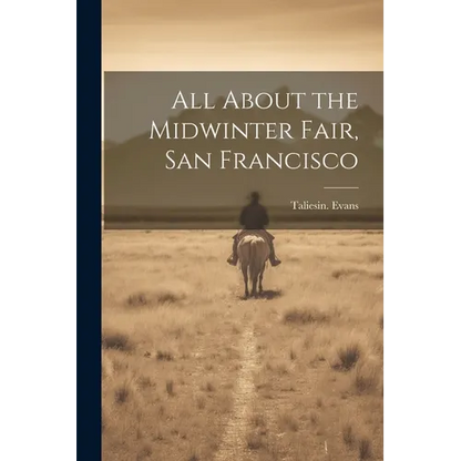 All About the Midwinter Fair, San Francisco - Paperback