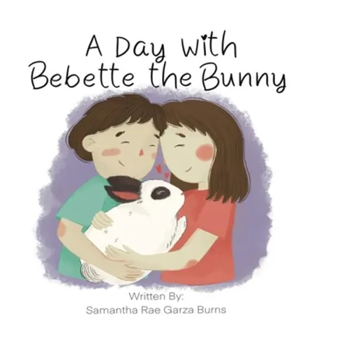 A Day with Bebette the Bunny - Hardcover