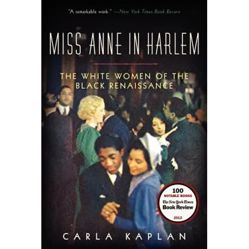 Miss Anne in Harlem: The White Women of the Black Renaissance - Paperback