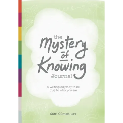 The Mystery of Knowing Journal: A writing odyssey to be true to who you are - Paperback