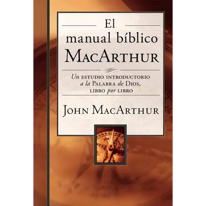 El Manual Bíblico MacArthur: Un Estudio Introductorio a la Palabra de Dios, Libro Por Libro - Hardcover