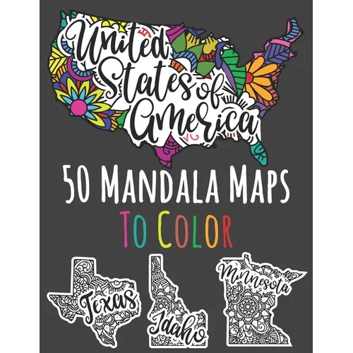 United States Of America: 50 Mandala Maps To Color: American States Colouring Book With 50 Unique Illustrations - 8.5 x 11 inches - Paperback
