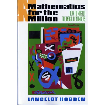 Mathematics for the Million: How to Master the Magic of Numbers (Revised) - Paperback