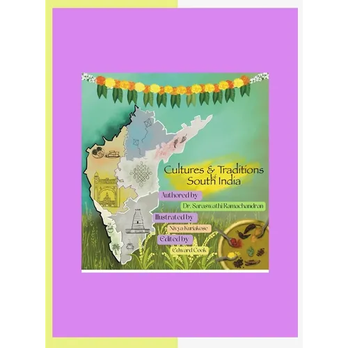 Culture and Traditions of South India: A book about the culture, lifestyles and tourist places in the southern states of the Indian sub-continent - Hardcover