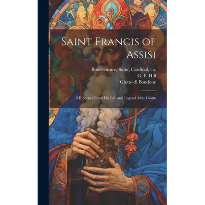Saint Francis of Assisi [microform]: XII Scenes From His Life and Legend After Giotto - Hardcover