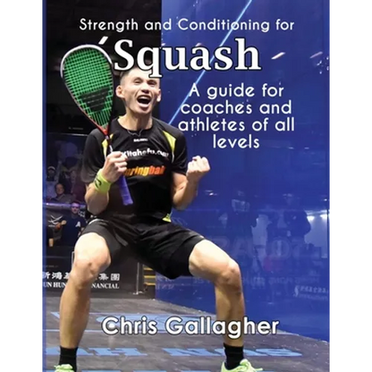 Strength and Conditioning for Squash: A guide for coaches and athletes of all levels - Paperback