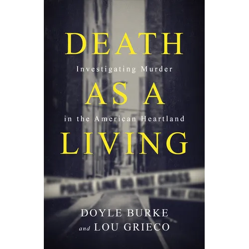 Death as a Living: Investigating Murder in the American Heartland - Paperback