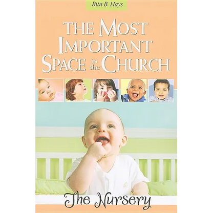 The Most Important Space in the Church: The Nursery - Paperback