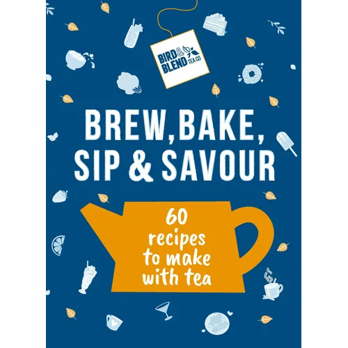 The Tea Cookbook: 60 Brew-Tea-Ful Recipes to Make with Tea! - Hardcover