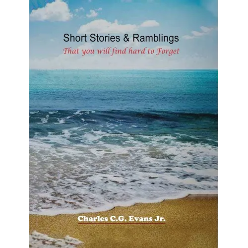 Short Stories & Ramblings: That you will find hard to Forget - Hardcover
