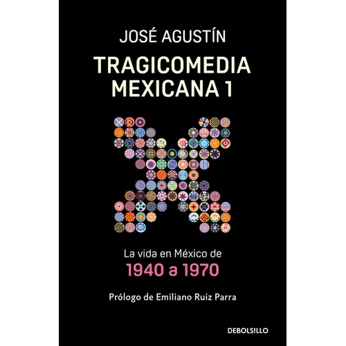 Tragicomedia Mexicana 1: La Vida En México de 1940 a 1970 / Tragicomedy 1 - Paperback