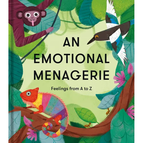 An Emotional Menagerie: Feelings from A to Z - Hardcover