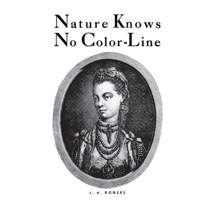 Nature Knows No Color-Line: Research Into the Negro Ancestry in the White Race - Paperback