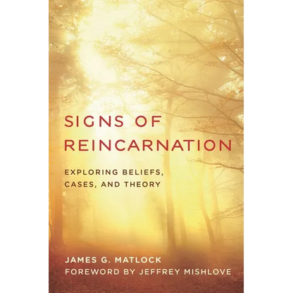 Signs of Reincarnation: Exploring Beliefs, Cases, and Theory - Paperback