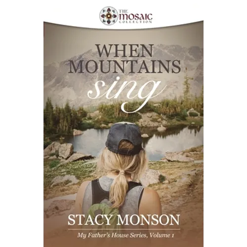 When Mountains Sing (The Mosaic Collection): My Father's House series, Book 1 - Paperback