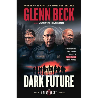Dark Future: Uncovering the Great Reset's Terrifying Next Phase - Hardcover
