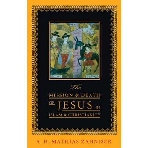The Mission and Death of Jesus in Islam and Christianity - Paperback
