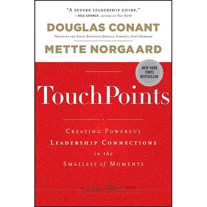 Touchpoints: Creating Powerful Leadership Connections in the Smallest of Moments - Hardcover