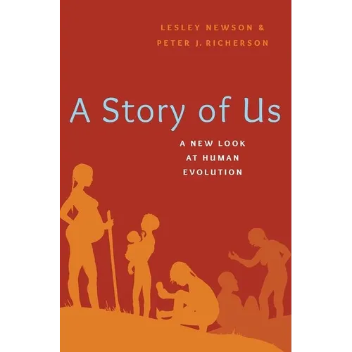 A Story of Us: A New Look at Human Evolution - Hardcover