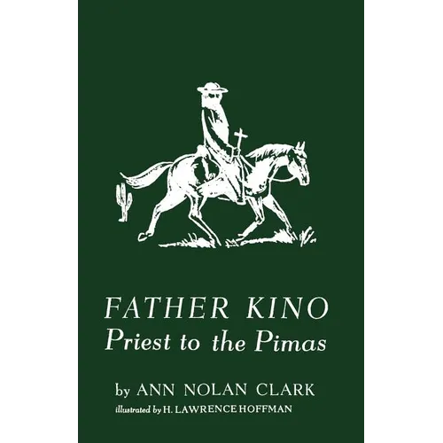 Father Kino: Priest to the Pimas - Paperback