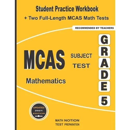 MCAS Subject Test Mathematics Grade 5: Student Practice Workbook + Two Full-Length MCAS Math Tests - Paperback