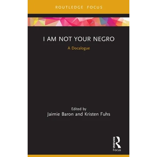 I Am Not Your Negro: A Docalogue - Paperback