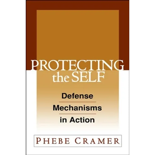Protecting the Self: Defense Mechanisms in Action - Hardcover