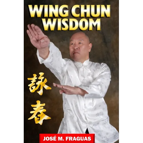 WING CHUN WISDOM Harbound - Hardcover