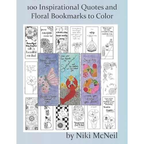 100 Inspirational Quotes and Floral Bookmarks to Color: Simple yet Fun Coloring for Adults and Kids - Paperback
