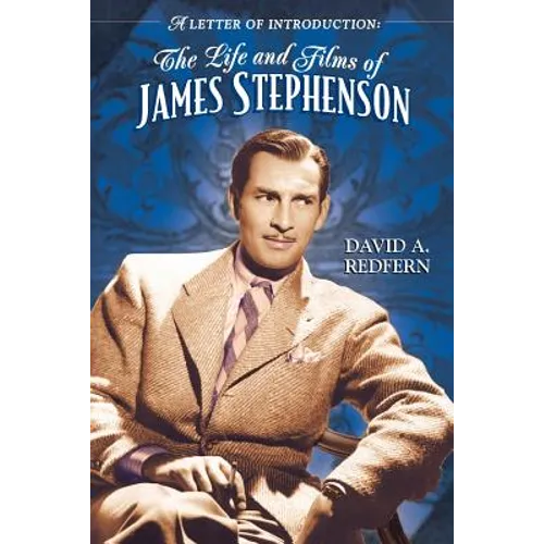 A Letter of Introduction: The Life and Films of James Stephenson - Paperback