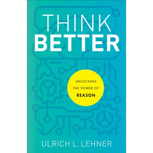 Think Better: Unlocking the Power of Reason - Paperback