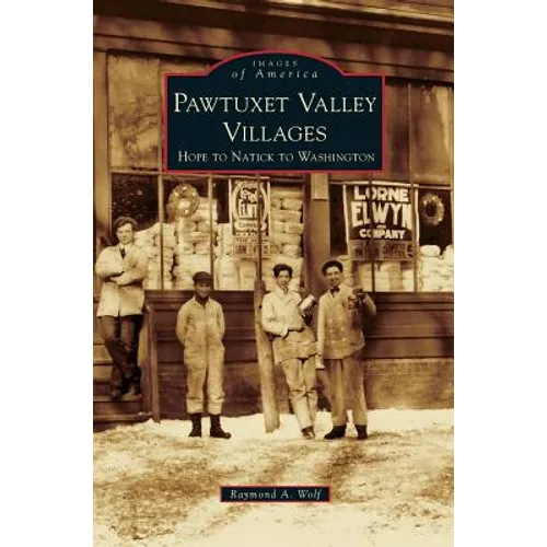 Pawtuxet Valley Villages: Hope to Natick to Washington - Hardcover