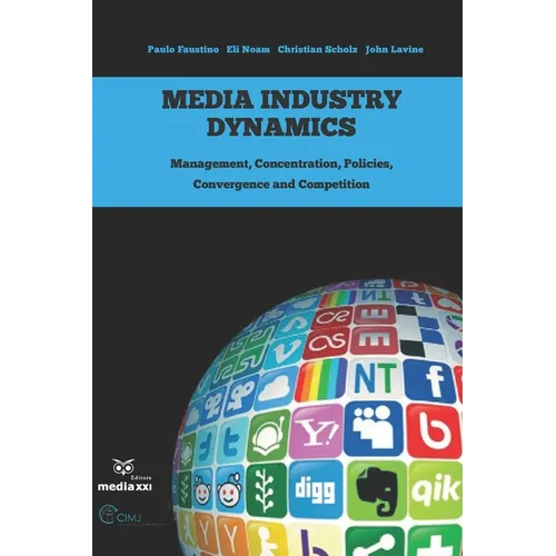 Media Industry Dynamics: Management, Concentration, Policies, Convergence and Competition - Paperback