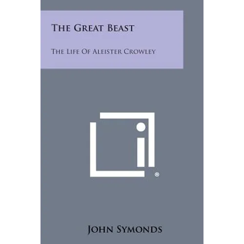 The Great Beast: The Life Of Aleister Crowley - Paperback