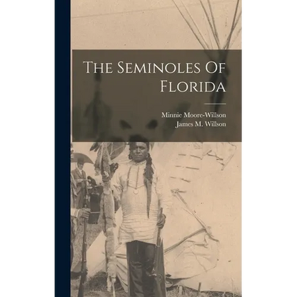 The Seminoles Of Florida - Hardcover