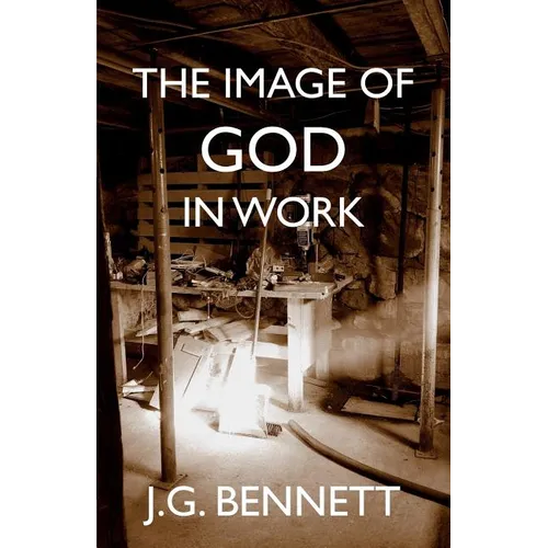 The Image of God in Work: Lectures at Sherborne House 1973-4 - Paperback