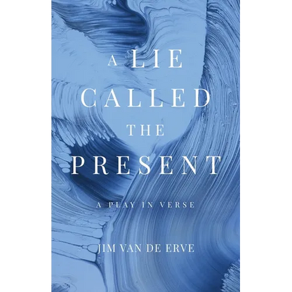 A Lie Called the Present - Paperback