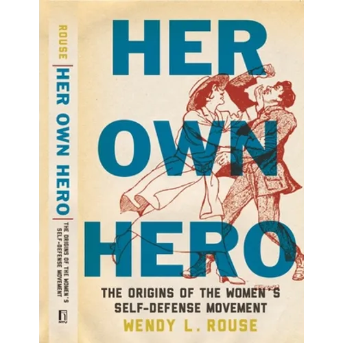 Her Own Hero: The Origins of the Women's Self-Defense Movement - Paperback