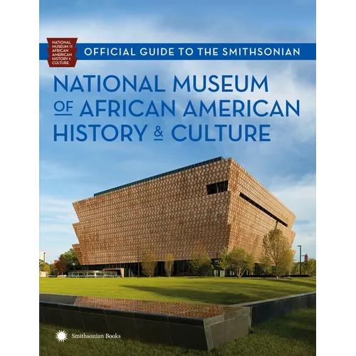 Official Guide to the Smithsonian National Museum of African American History and Culture - Paperback