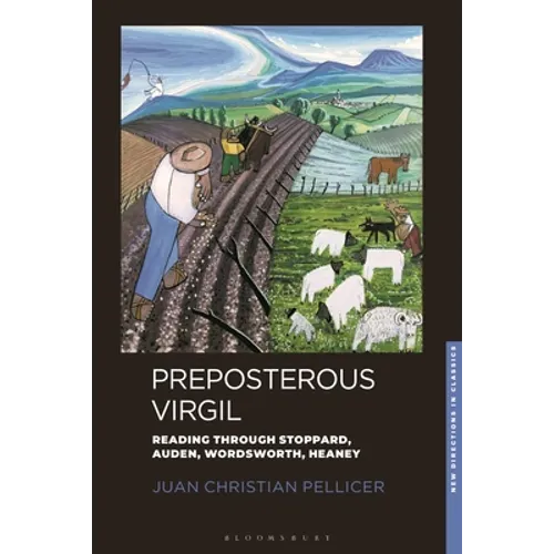 Preposterous Virgil: Reading Through Stoppard, Auden, Wordsworth, Heaney - Hardcover